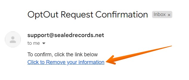 Check your inbox to find a verification email and click on the “Click to Remove your information” link